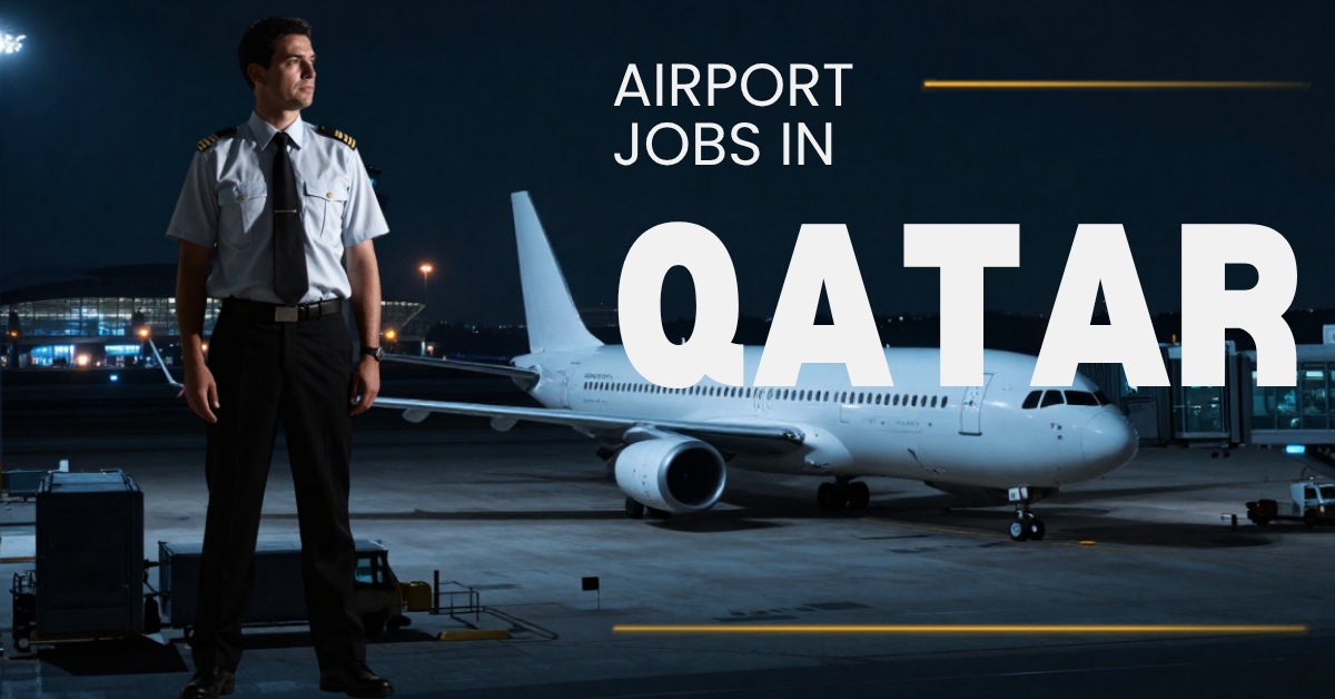 Airport Jobs in Qatar: Career Opportunities, Requirements, and Benefits