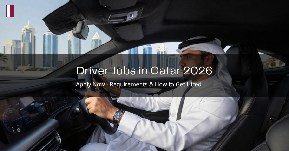 Driver Jobs in Qatar 2026 – Salary, Requirements, Benefits & How to Apply