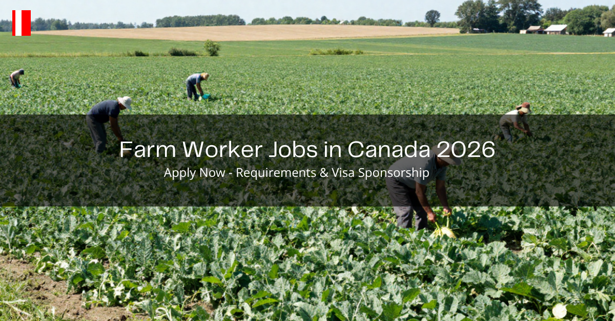 Farm Worker Jobs in Canada 2026 – Full-Time Opportunities
