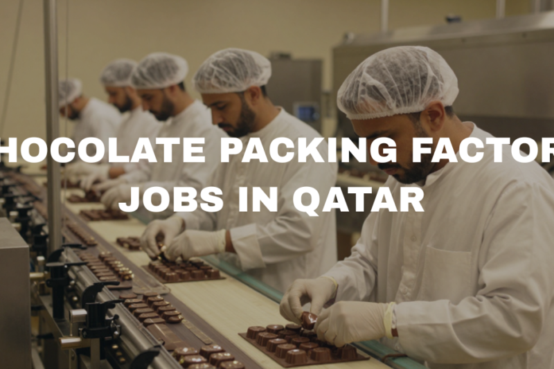 Chocolate Packing Factory Jobs in Qatar 2026