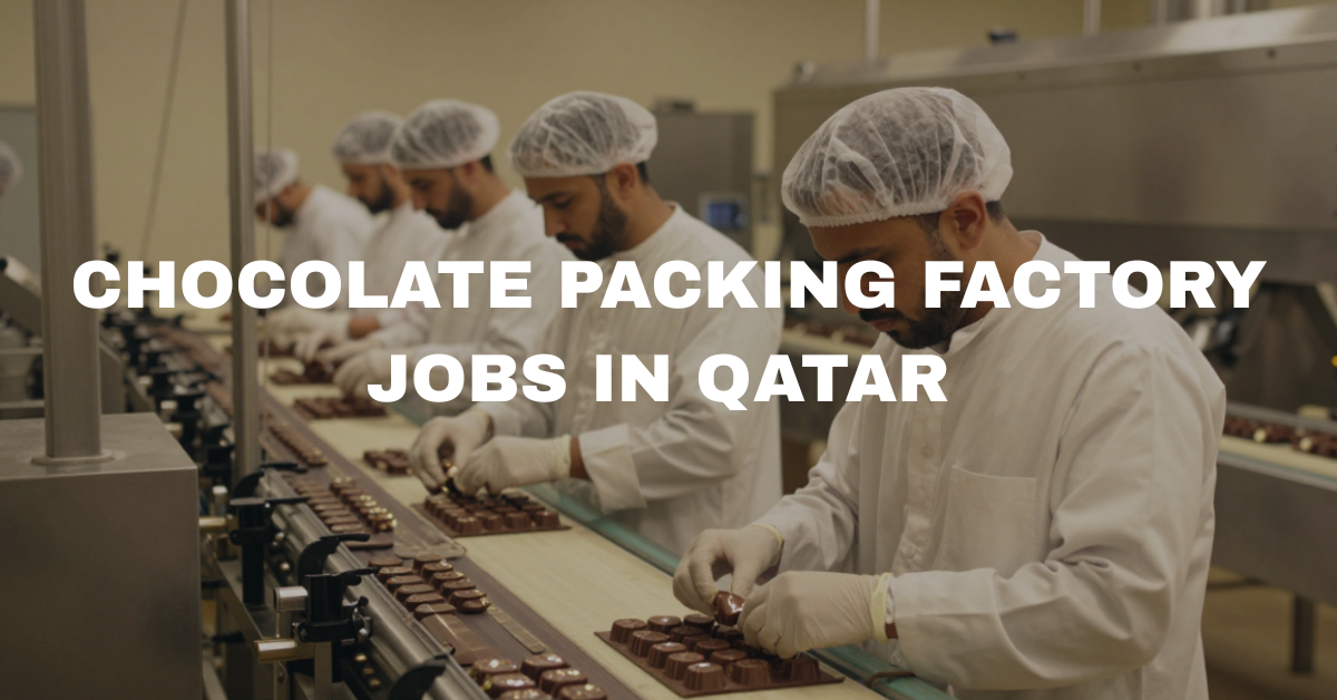 Chocolate Packing Factory Jobs in Qatar 2026