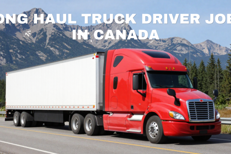 Long Haul Truck Driver Jobs in Canada